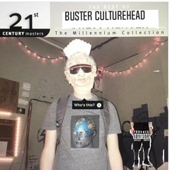 21st Century Masters: The Best of Buster Culturehead - The Millenium Collection