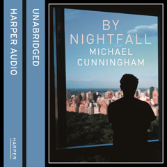 By Nightfall, By Michael Cunningham, Read by Hugh Dancy