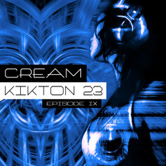 Cream - Kikton 23 Episode IX (February 2017)