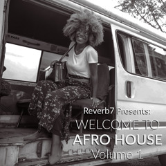 Reverb7 Presents Welcome to Afro House Vol. 1 (2017)