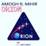 Amogh (ft. Mihir)-Orion (Original Mix)