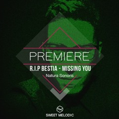 PREMIERE : R.I.P. Bestia - Missing You [Natura Sonoris]