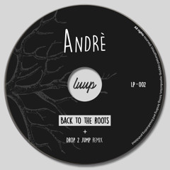 LP002 :: Andre' - Back To The Roots EP