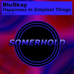 BluSkay - Happiness in Simplest Things (Original Mix)
