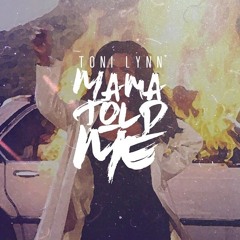 Toni Lynn - Mama Told Me