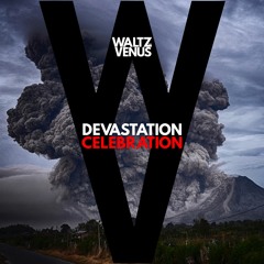 Waltz For Venus; Devastation.Celebration