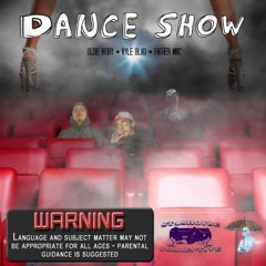 DANCE SHOW x OLDIE IVORY x KYLE BLVD x FATHER MVC