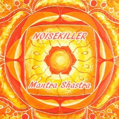 Noisekiller - Mantra Shastra Preview (work in progress)