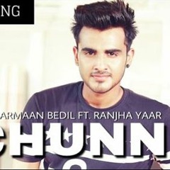 Chunni (FULL SONG)Armaan Bedil Ranjha Yaar | Parmish Verma
