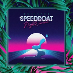Swimware - Speedboat Night Sweat