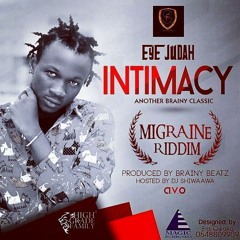Intimacy (Migraine Riddim) (Hosted by Dj Shiwaawa) (DisturbingGH.com)