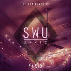 The Chainsmokers - Paris (SWU Remix)