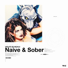 Naive & Sober
