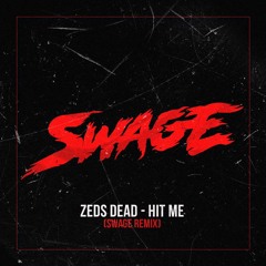 Zeds Dead - Hit Me (SWAGE Remix)