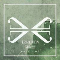 jackLNDN x Lex Low - Good Time