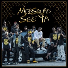 MobSquad - "See Ya" (Prod. by Fatality Beatz)
