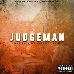 Timeless, Xec, Esskay and AdaH - Judge Man (Mixed by Lewis Millard) @iamLewisMillard