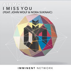 Airmow - I Miss You (Feat. John Wolf & Nora Suknaic) [Free Download]