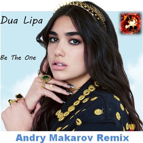 Be The One (Andry Makarov Remix)