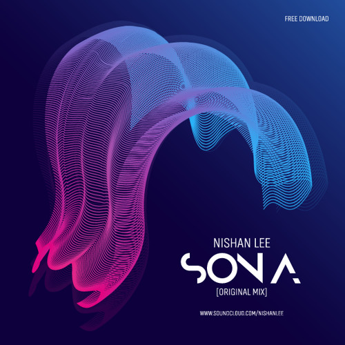 Free Download : Nishan Lee - Sona (Original Mix)