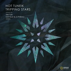 Hot TuneiK - Tripping Stars (Napalm & D-Phrag Remix) [HOOKAH Records]