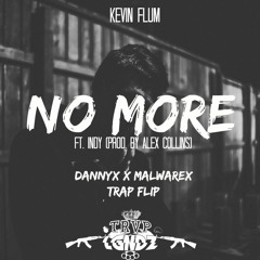 Kevin Flum - No More (DannyX x Malwarex flip)