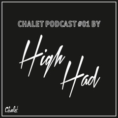Chalet Podcast #01 by High Had