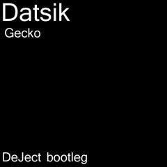 Datsik - Gecko (DeJect Bootleg)