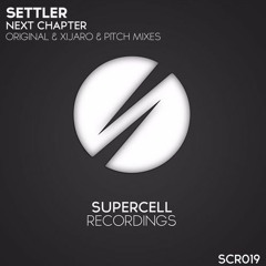 SettleR - Next Chapter (XiJaro & Pitch Remix) [Supercell Recordings] OUT NOW!