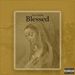 Zach Smith - Blessed (Prod. Taz Taylor)