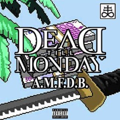 Dead Till Monday - I Dnt (Free Download)