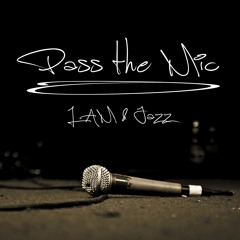 Pass the Mic ft. Jazz