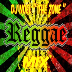 REGGAE MIX DJ NOEL THE ZONE