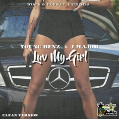 Young Benz feat J Major - Luv My Girl