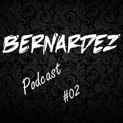 Bernardez . Podcast #02 . Tech or Deep
