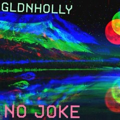 No Joke (Prod x Golden Holly)