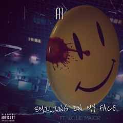 Smilin In My Face (Ft. Willie Major)