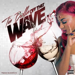 TIA BELLA - OFF THAT WAVE PROD. BY QUAKINBEATZ & NEWHOUSE PRODUKTIZZ