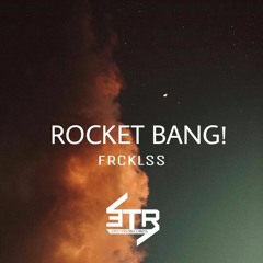 FRCKLSS - Rocket Bang! (Free Download)