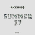 Rick&#x20;Ross Summer&#x20;17 Artwork