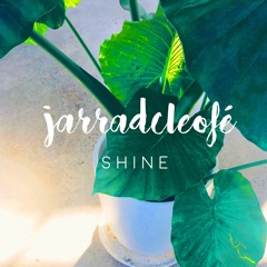 jarradcleofé - shine ☀️️🌿 (on itunes & Spotify ✌️)