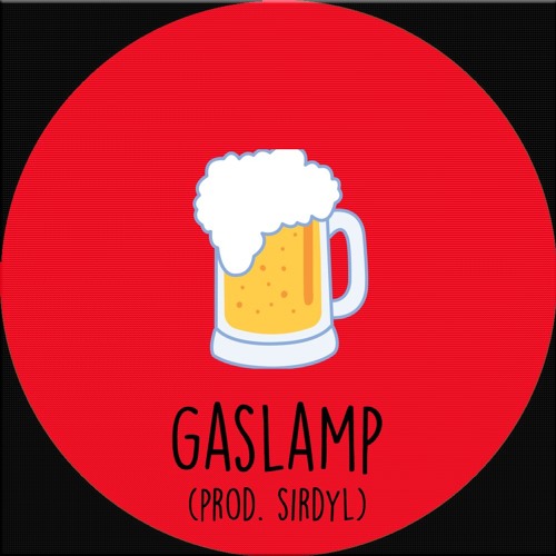 Gaslamp (prod. Sirdyl)