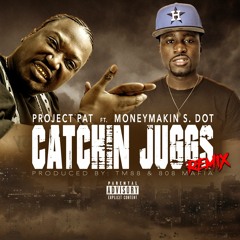 Project Pat catchin juggs REMIX ft Moneymakin S dot