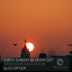 Dj Optick - Obsession - Ibiza Global Radio - 05.02.2017