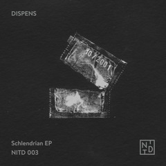 DISPENS – "Schlendrian" [NITD 003]