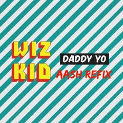 Wizkid - Daddy Yo ( Mc AASH EDIT )