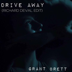 Grant Brett - Drive Away (Richard Deval Edit)