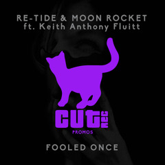 Re-Tide & Moon Rocket feat Keith Anthony Fluitt  "Fooled Once"