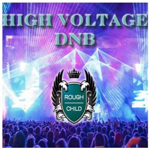 Rough Child - High Voltage DnB (DJ Mix)