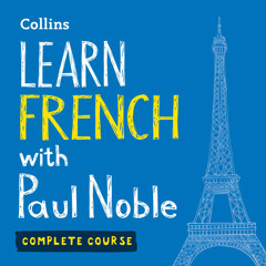 Learn French with Paul Noble – Complete Course: French made easy with your personal language coach, By Paul Noble, Read by Paul Noble